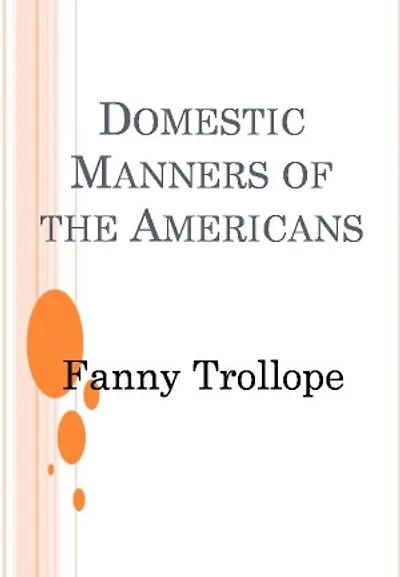 Domestic Manners of the Americans