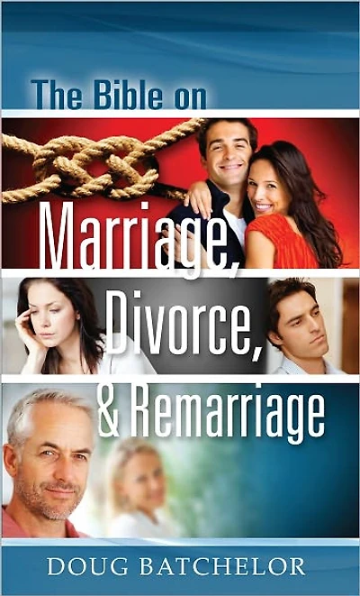 The Bible On Marriage, Divorce and Remarriage