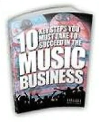 10 Key steps You Must Take To Succeed In The Music Business