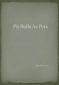 Pit Bulls As Pets