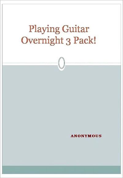 Playing Guitar Overnight 3 Pack!