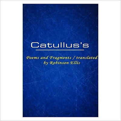 Poems And Fragments [ By: Catullus ]