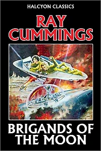 Brigands of the Moon by Ray Cummings