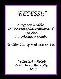 RECESS!!, A Hypnotic Fable to Encourage movement and exercise in Sedentary People, Healthy Living meditation #10