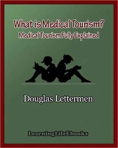 What is Medical Tourism? Medical Tourism Fully Explained