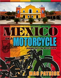 Mexico On A Motorcycle: Riding Out The Recession