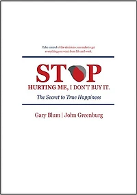 Stop Hurting Me, I Don't Buy It! The Secret To True Happiness