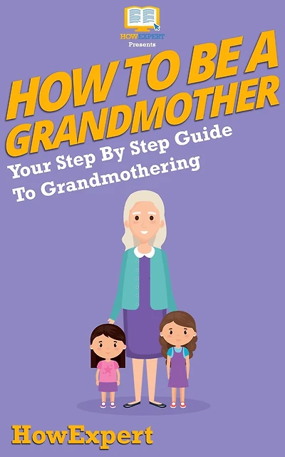 How To Be a Grandmother
