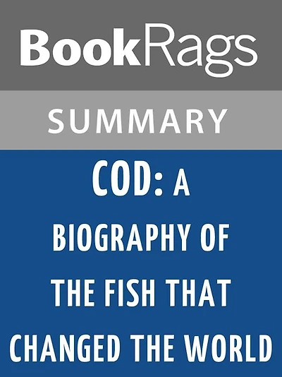 Cod: A Biography of the Fish That Changed the World by Mark Kurlansky l Summary & Study Guide