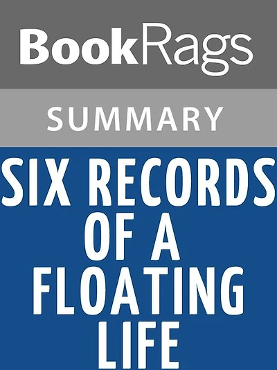 Six Records of a Floating Life by Shen Fu l Summary & Study Guide