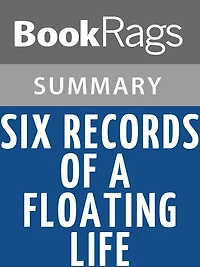 Six Records of a Floating Life by Shen Fu l Summary & Study Guide