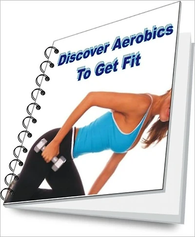 Discover Aerobics To Get Fit