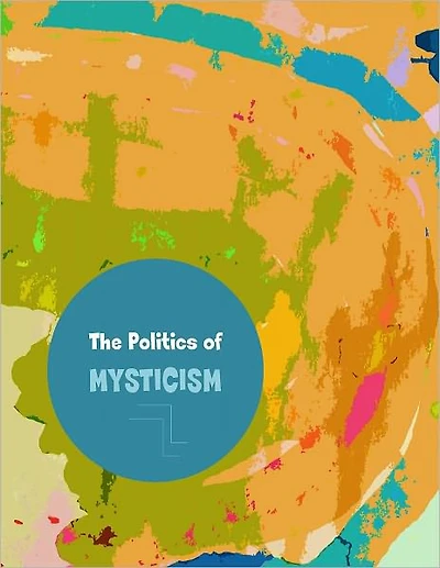 The Politics of Mysticism