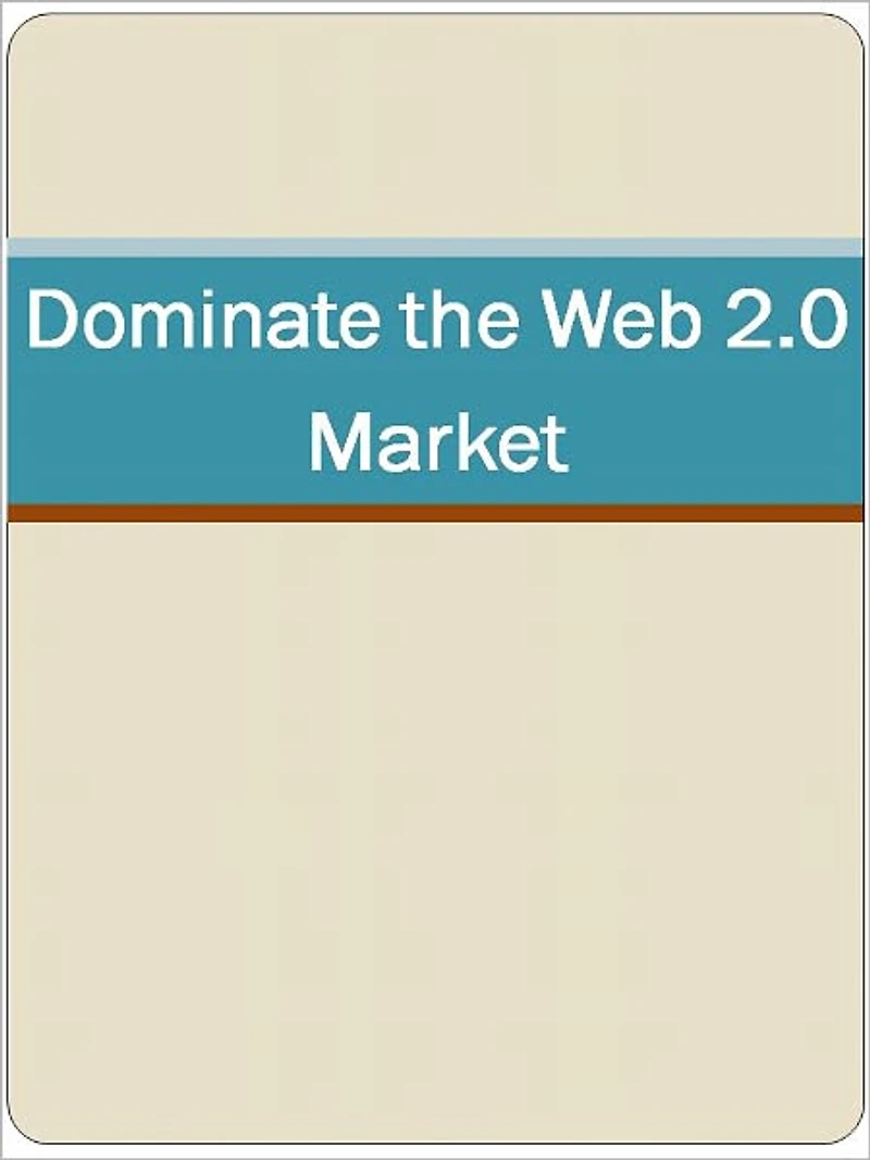 Dominate the Web 2.0 Market
