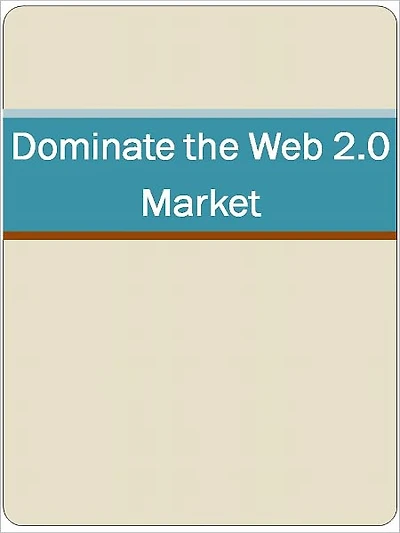 Dominate the Web 2.0 Market