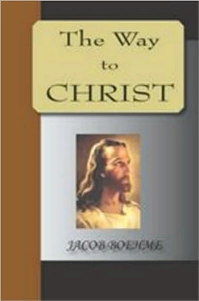 the Way to Christ: Of True Repentance, Resignation, Regeneration and Supernatural Life