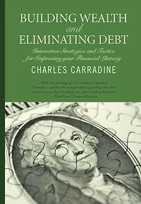 Building Wealth and Eliminating Debt: Mastering your Finances