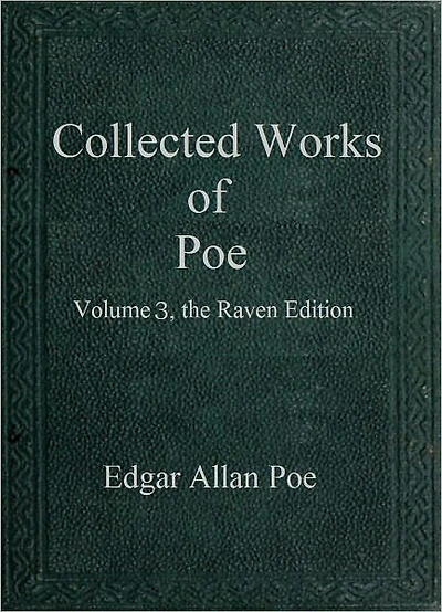 Collected Works of Poe Volume 3, the Raven Edition