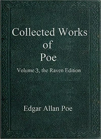Collected Works of Poe Volume 3, the Raven Edition