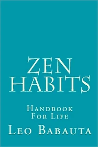 Zen Habits: Handbook for Life