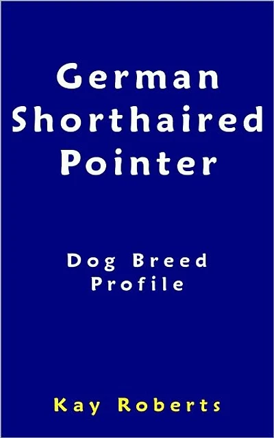 German Shorthaired Pointer Dog Breed Profile
