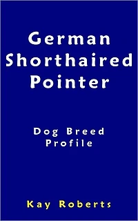 German Shorthaired Pointer Dog Breed Profile