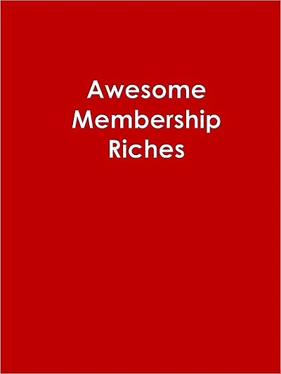Awesome Membership Riches