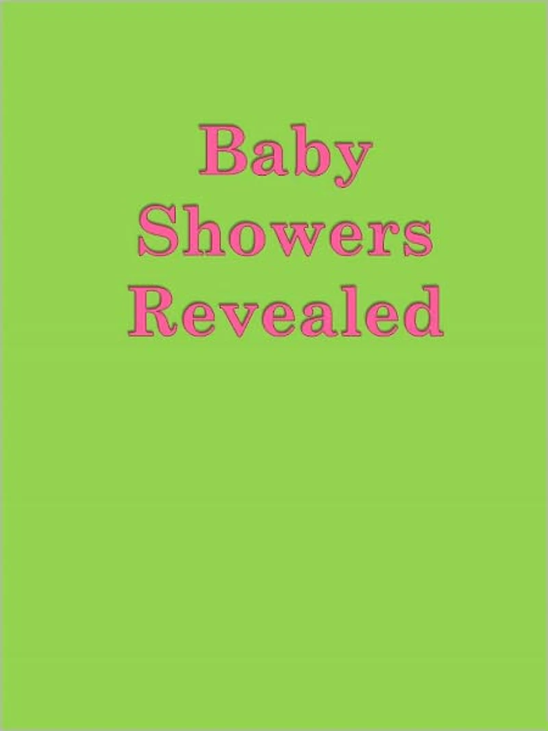 Baby Showers Revealed