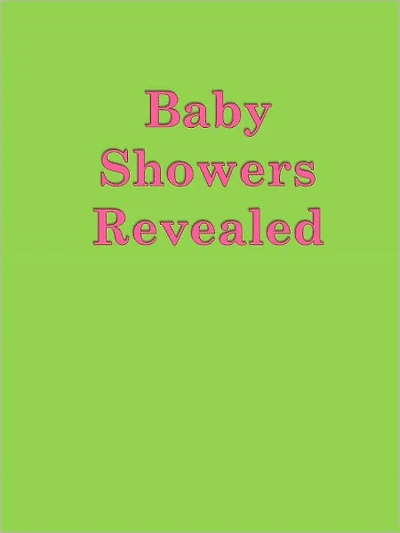 Baby Showers Revealed