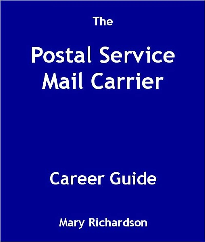 The Postal Service Mail Carrier Career Guide