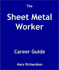 The Sheet Metal Worker Career Guide
