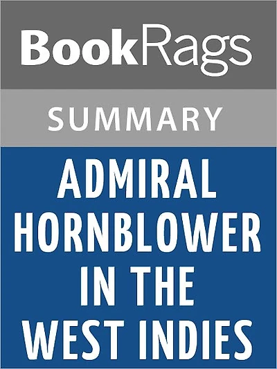 Admiral Hornblower in the West Indies by C.S. Forester l Summary & Study Guide