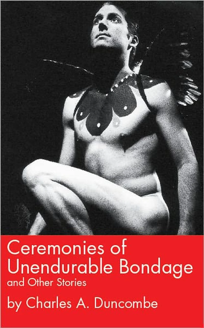 Ceremonies of Unendurable Bondage and Other Stories