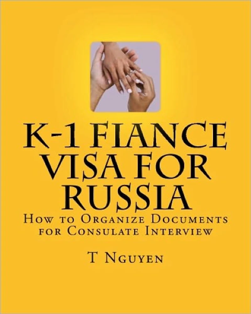 K-1 Fiance Visa for Russia: How to Organize Documents for Consulate Interview
