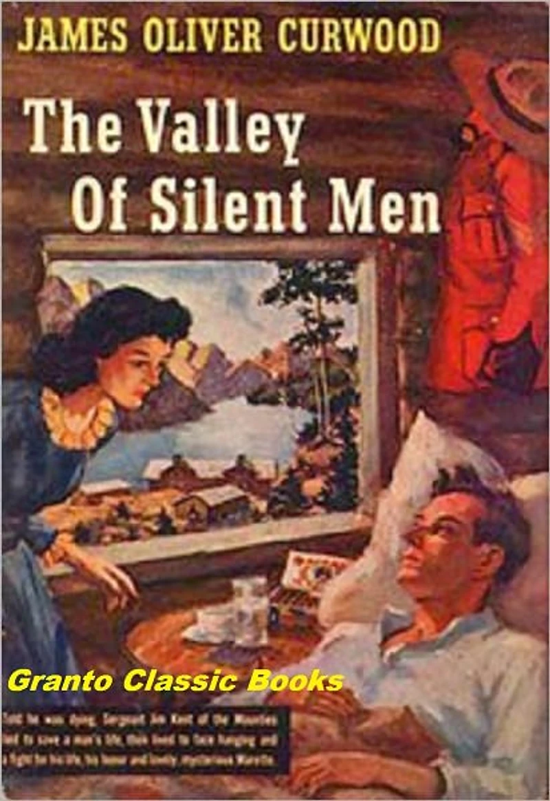 The Valley of Silent Men by James Oliver Curwood