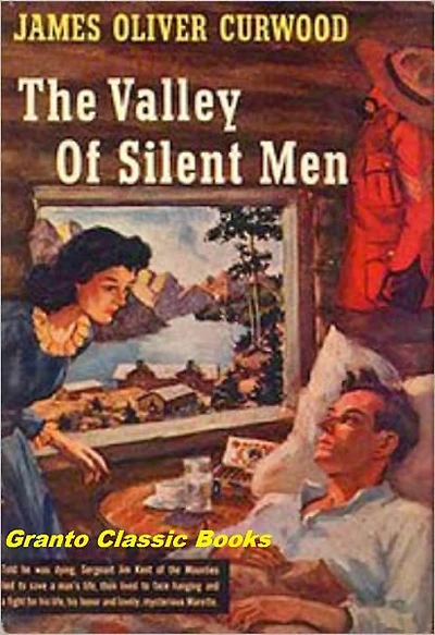 The Valley of Silent Men by James Oliver Curwood