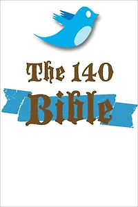 The 140 Bible: The New Testament