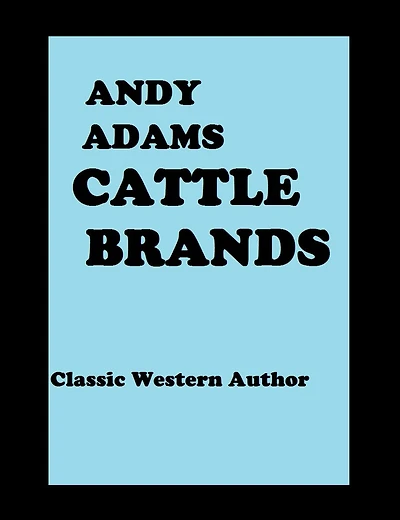 Cattle Brands ( Classic Western Series) by Andy Adams