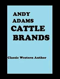 Cattle Brands ( Classic Western Series) by Andy Adams