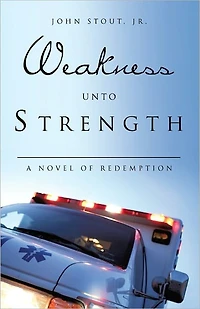Weakness Unto Strength