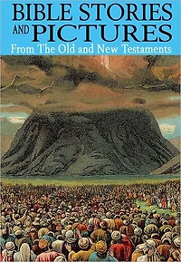 Bible Stories and Pictures - From the Old and New Testaments