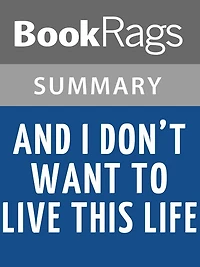 And I Don't Want to Live This Life by Deborah Spungen l Summary & Study Guide