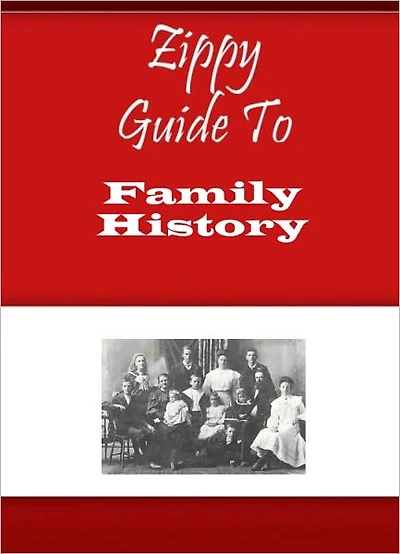 Zippy Guide To Family History