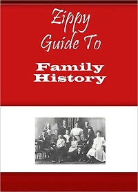 Zippy Guide To Family History