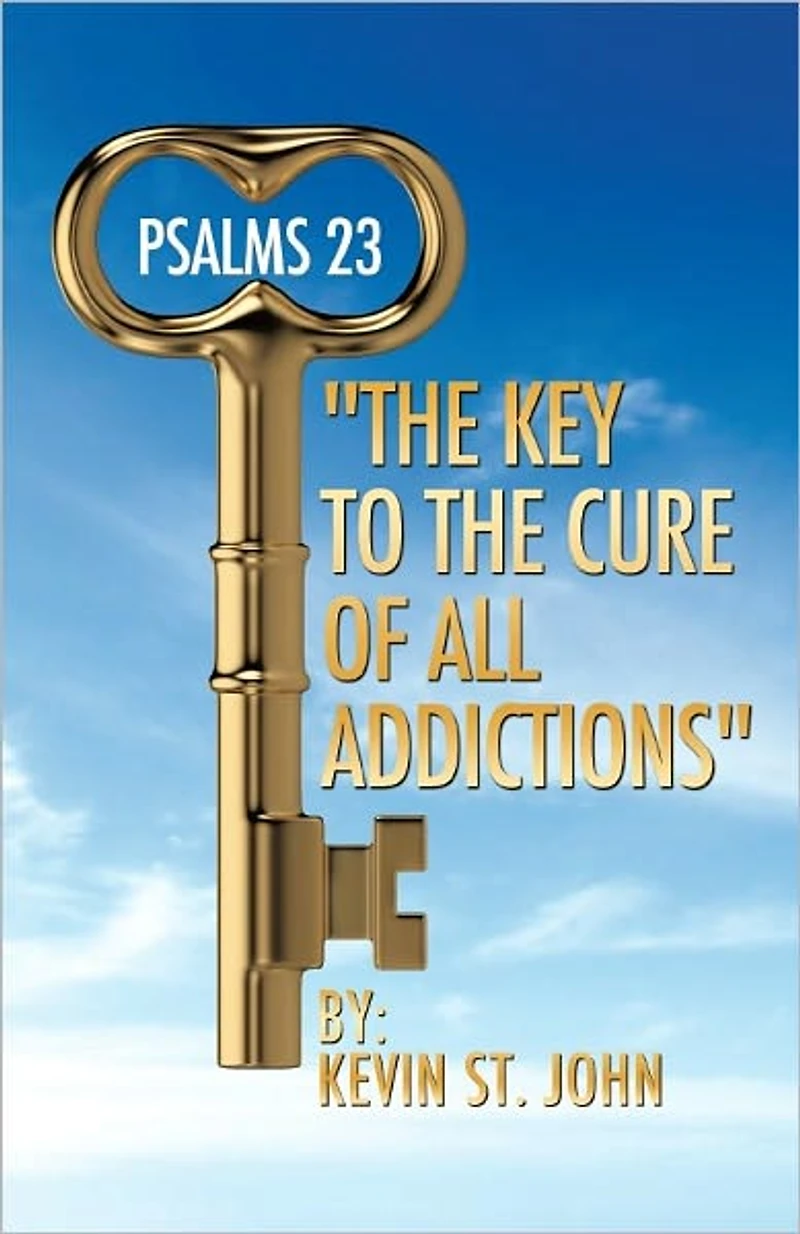 PSALMS 23 "The Key to the Cure of all Addictions"