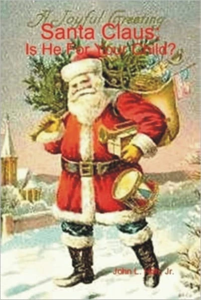 Santa Claus: Is He For Your Child?