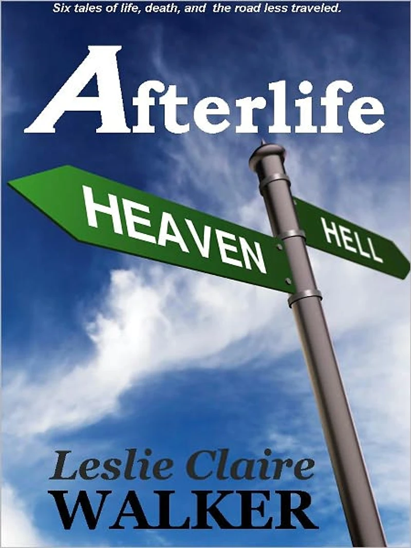 Afterlife: Tales of Life, Death, and the Road Less Traveled