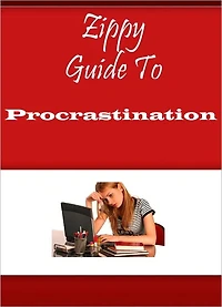 Zippy Guide To Procrastination