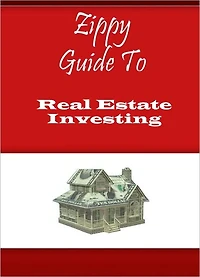 Zippy Guide To Real Estate Investing