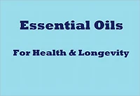 Essential Oils For Health & Longevity
